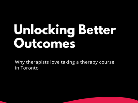Unlocking Better Outcomes: Why Therapists Love Taking a Therapy Course in Toronto