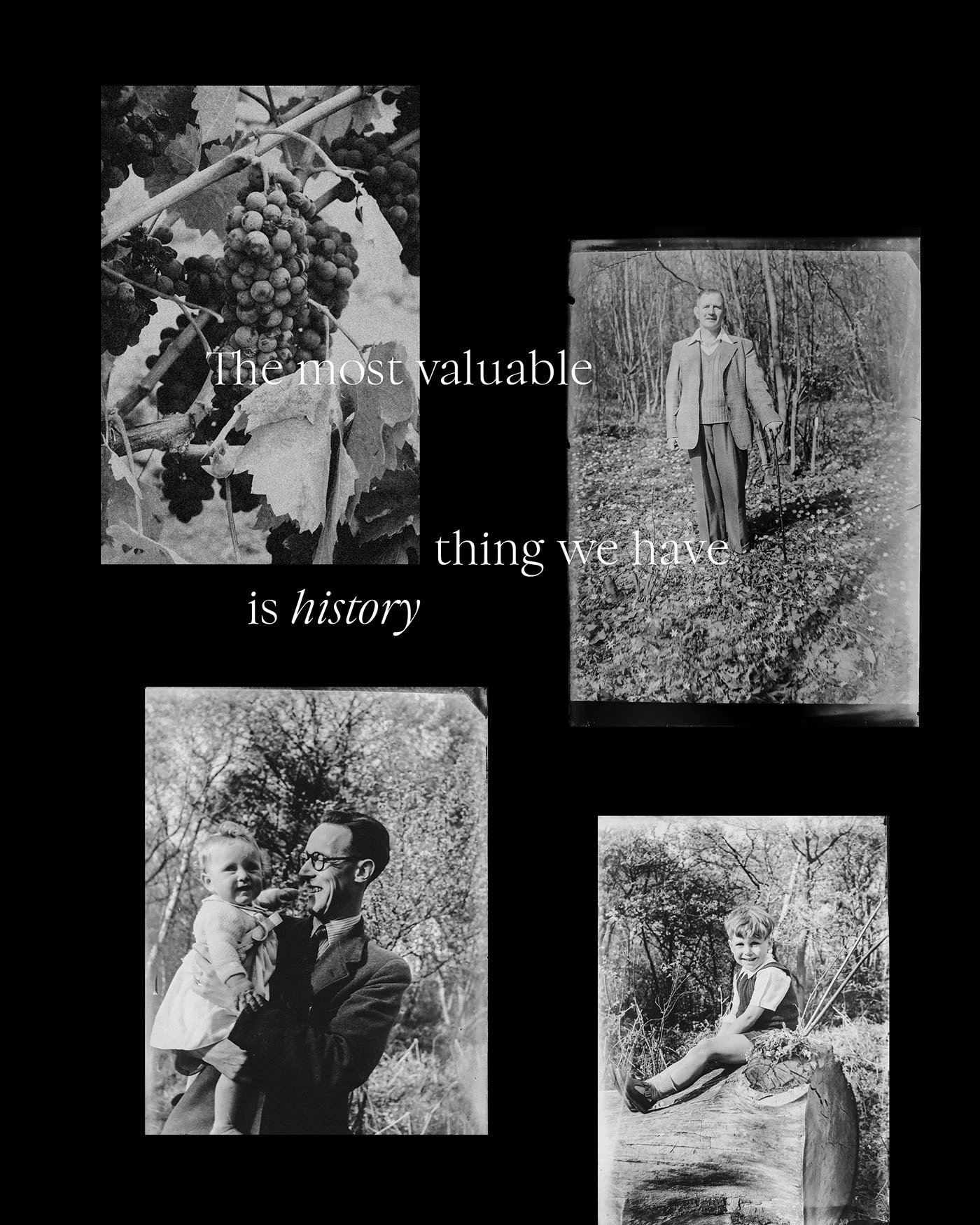 A collage of vintage black and white family photographs including a vineyard, a grandfather, and children, overlaid with the brand message 'The most valuable thing we have is history' in elegant white serif typography.