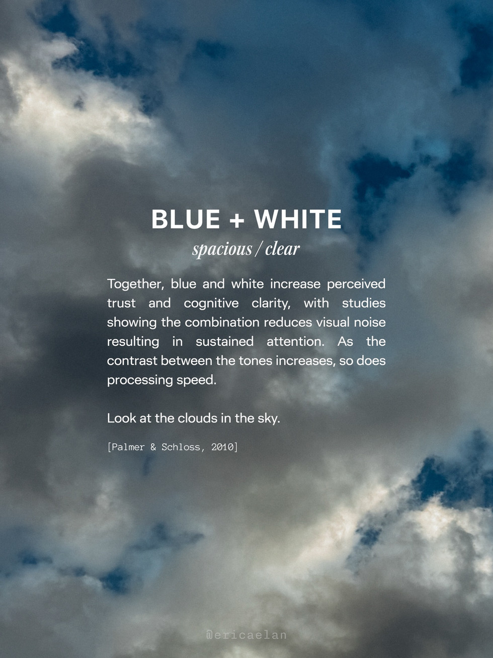 Bright, towering white cumulus clouds set against a crisp blue sky. Text overlay: "BLUE + WHITE (spacious / clear)." The description notes that this combination increases perceived trust and cognitive clarity by reducing visual noise to allow for sustained attention.