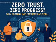 Zero Trust, Zero Progress? Why So Many Implementations Stall — And What SMB Leaders Can Do About It