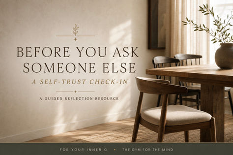 Sunlit dining room with wooden table and chairs; wall text says Before You Ask Someone Else, a self-trust check-in.