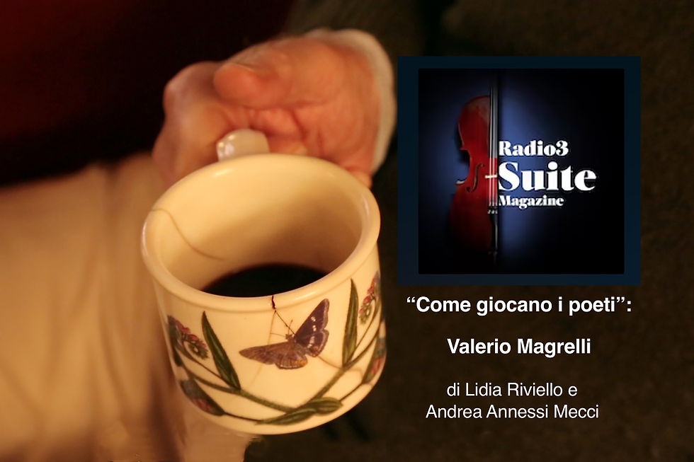 "Come giocano i poeti": Valerio Magrelli (Podcast nel Link)