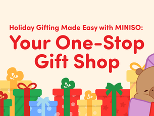 Holiday Gifting Made Easy with MINISO: Your One-Stop Gift Shop 