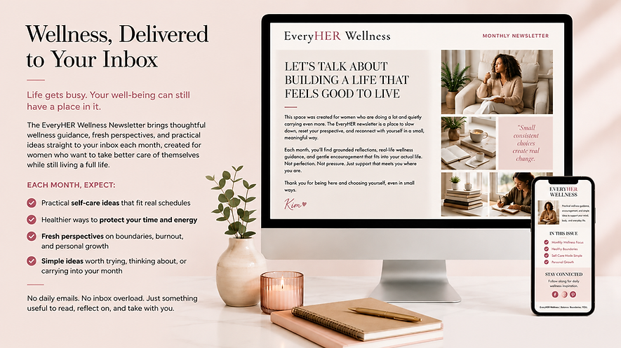 EveryHER Wellness monthly newsletter featuring practical self-care, boundaries, burnout, and personal growth guidance for women.