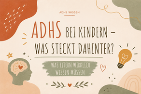 Titelbild zum Blogartikel „ADHS bei Kindern – was steckt dahinter?“ über ADHS bei Kindern und wichtige Informationen für Eltern.