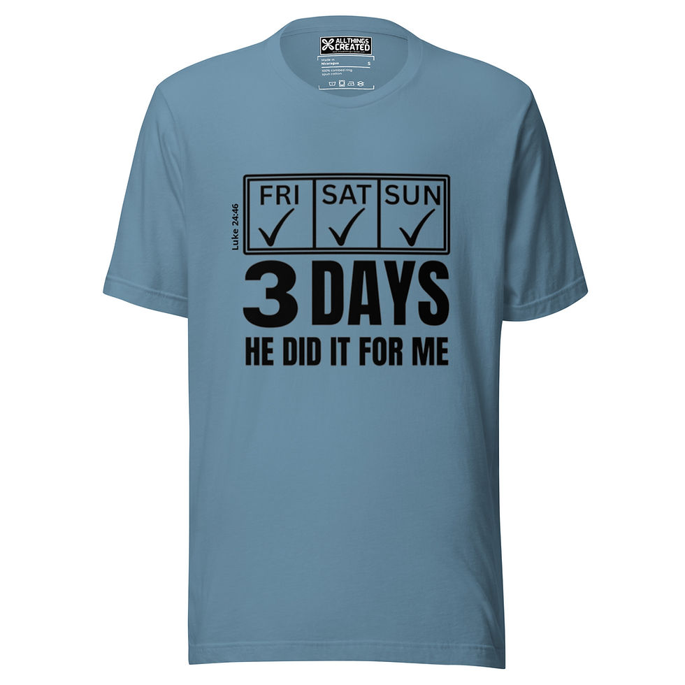 Thumbnail: EASTER 3 Days, He Did It For Me Unisex T-Shirt (Calendar Edition)