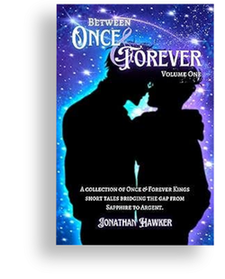 Between Once & Forever: Volume One: A Collection of Once & Forever Kings Short Stories