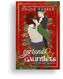 Garlands and Gauntlets: A Cozy Fantasy M/M Romance by Chloe Parker