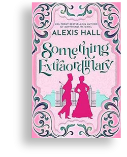 Something Extraordinary (Something Fabulous) by Alexis Hall