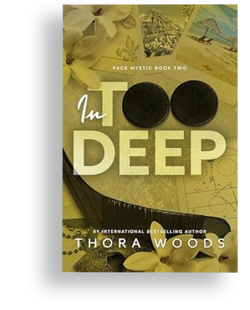 In Too Deep: Pack Mystic Book 2 by Thora Woods