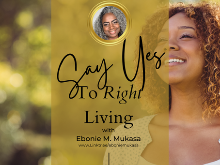 Say Yes...To Right Living