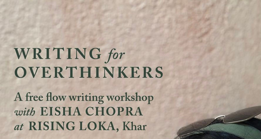 WRITING for OVERTHINKERS with EISHA CHOPRA