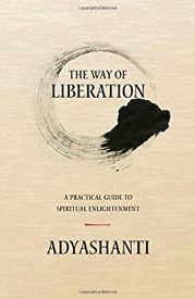 The Way of Liberation by Adyashanti