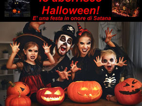 Guardatevi da Halloween! E’ una festa in onore di Satana
