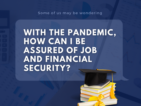 With the Pandemic, How Can I Be Assured of Job and Financial Security ?