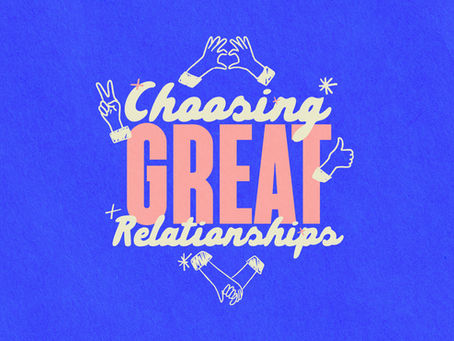 Choosing Great Relationships