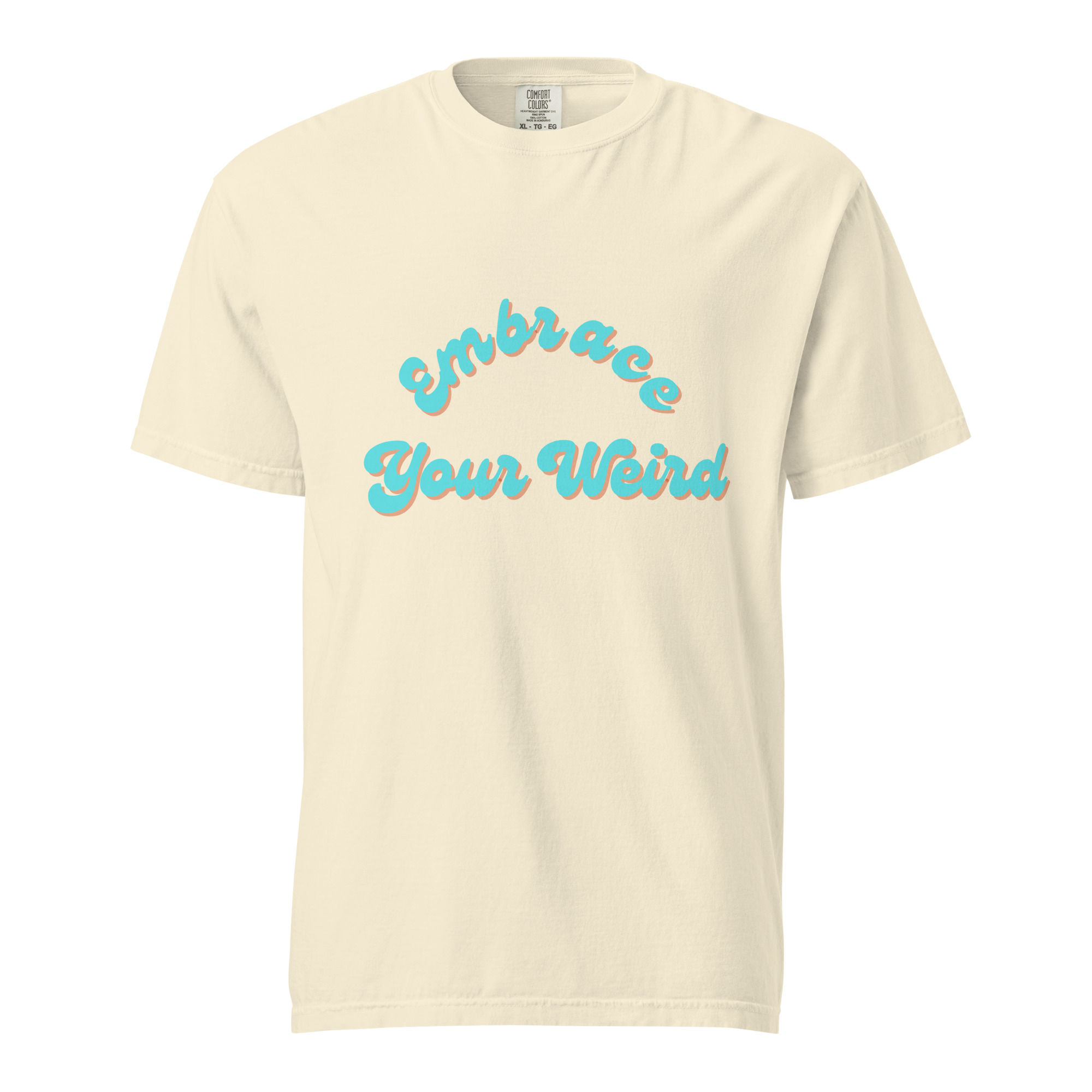 Embrace Your Weird T-Shirt