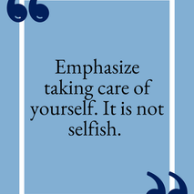 "Always make sure you take care of yourself."
