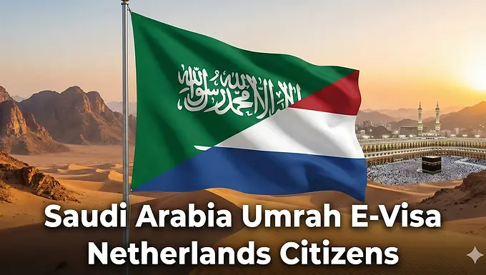 Saudi Arabia flag combined with Netherlands flag, set against a scenic Saudi background with overlay text 'Saudi Arabia Umrah E-Visa Netherlands Citizens'.