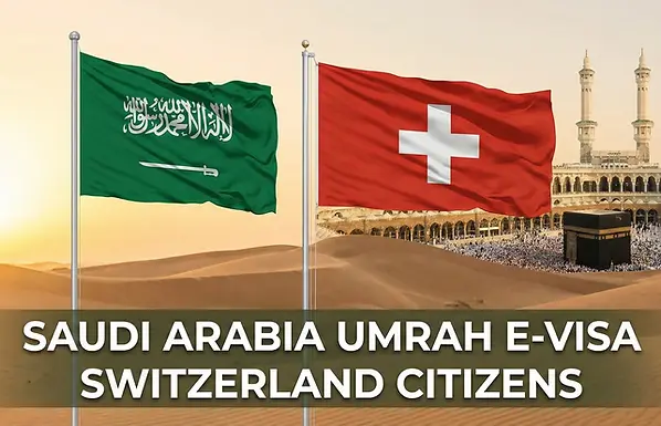 Saudi Arabia flag combined with Switzerland flag, set against a scenic Saudi background with overlay text 'Saudi Arabia Umrah E-Visa Switzerland Citizens'.