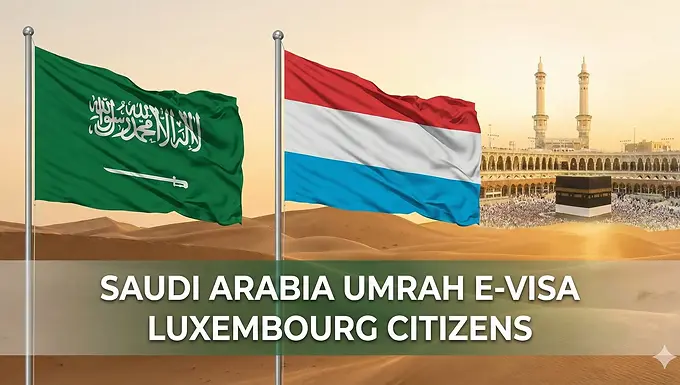 Saudi Arabia flag combined with Luxembourg flag, set against a scenic Saudi background with overlay text 'Saudi Arabia Umrah E-Visa Luxembourg Citizens'.