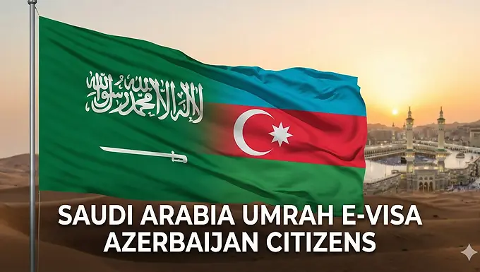 Saudi Arabia flag combined with Azerbaijan flag, set against a scenic Saudi background with overlay text 'Saudi Arabia Umrah E-Visa Azerbaijan Citizens'.