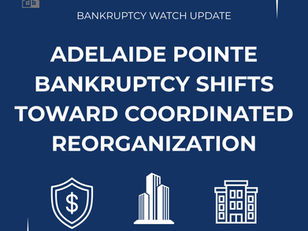Blue poster reading Bankruptcy Watch Update and Adelaide Pointe Bankruptcy Shifts Toward Coordinated Reorganization, with building icons.