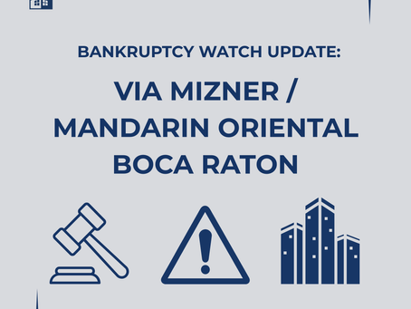 Bankruptcy update for Via Mizner/Mandarin Oriental Boca Raton. Blue icons: gavel, warning sign, buildings on a light gray background.