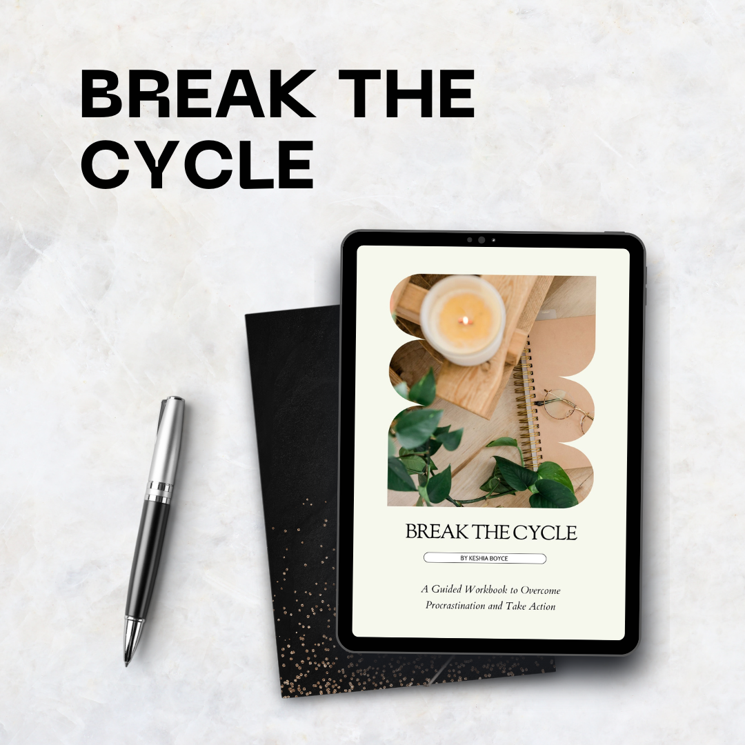 Break the Cycle: A Guided Workbook to Overcome Procrastination and Take Action