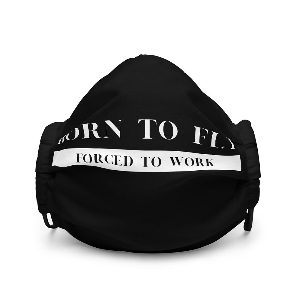 Thumbnail: BORN TO FLY Forced To Work Face mask