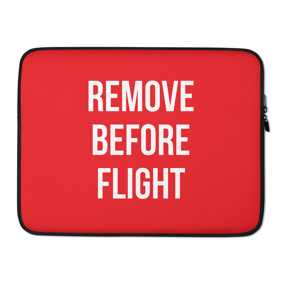 Thumbnail: REMOVE BEFORE FLIGHT Laptop Sleeve