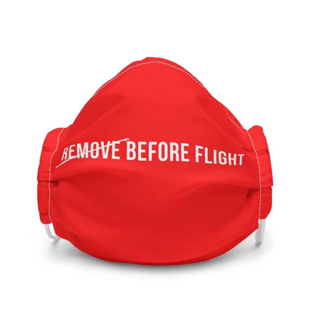 [REMOVE] BEFORE FLIGHT Face mask