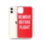 REMOVE BEFORE FLIGHT iPhone Case