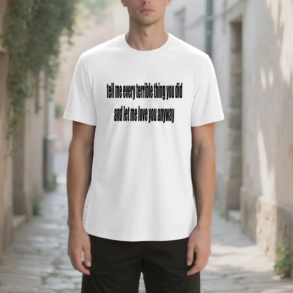 Thumbnail: Tell me every terrible thing Crew Neck Short Sleeve T Shirt
