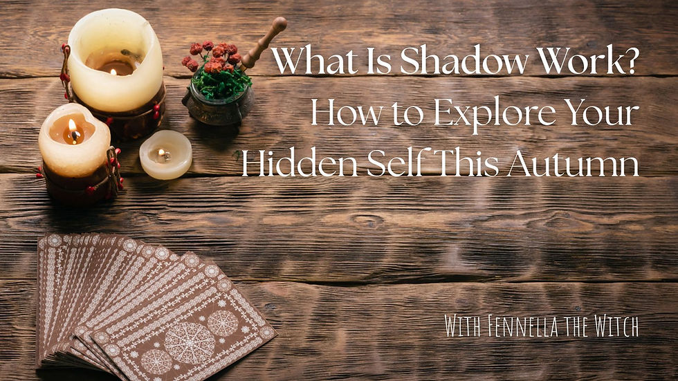 Candles and tarot cards on a wooden table. Text reads: "What Is Shadow Work? How to Explore Your Hidden Self This Autumn. With Fennella the Witch."