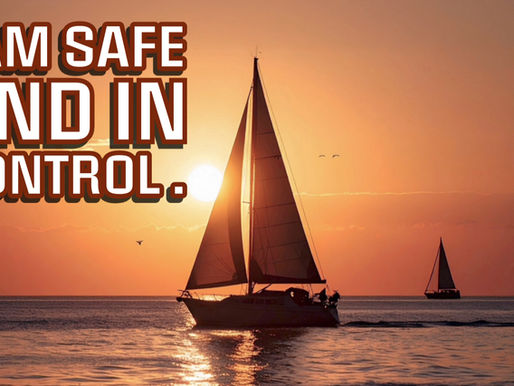 calm sea with sailboat at sunset. Positive affirmation "I am safe and in control"