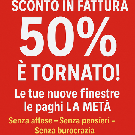 È Tornato lo Sconto in Fattura al 50%: A Mantova e Verona le Finestre le Paghi la Metà ! 🔥 solo da Findoor