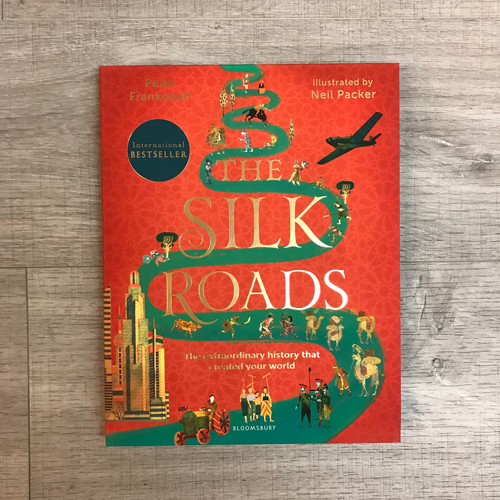 The Silk Roads: A New History of the World | Peter Frankopan | Children's Bookshop