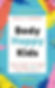 Body Happy Kids | Molly Forbes
