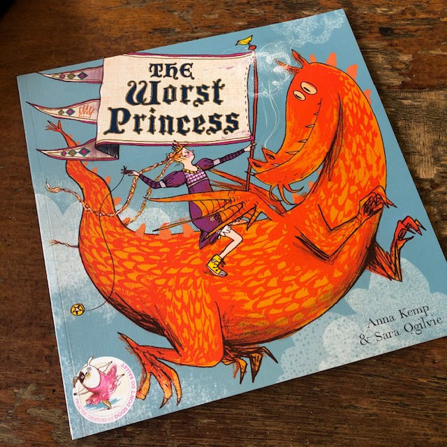 The Worst Princess | Anna Kemp and Sara Ogilive