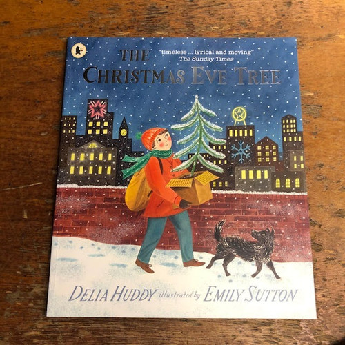 The Christmas Eve Tree Delia Huddy and Emily Sutton Children's