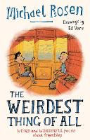The Weirdest Thing Of All | Michael Rosen