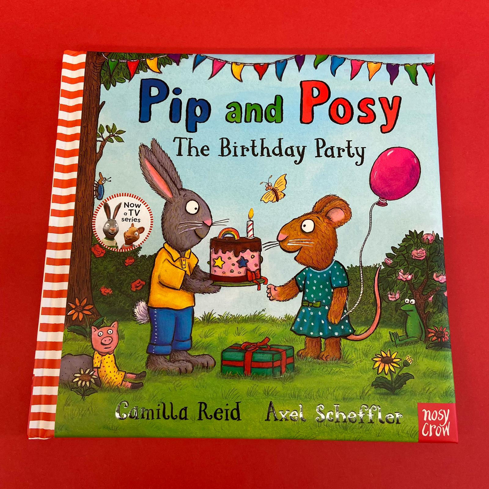 Pip and Posy: The Birthday Party | Camilla Reid and Axel Scheffler