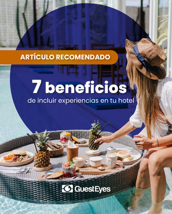 7 beneficios de incluir experiencias en tu hotel