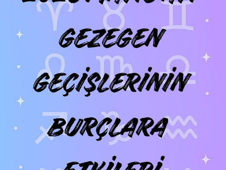 MAYIS Ayı Gezegen Geçişlerinin Burçlara Etkileri 🌠🔭