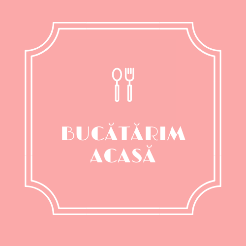 Writer: BucătărimAcasă