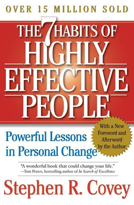 The 7 Habits of Highly Effective People by Stephen R. Covey
