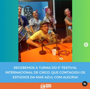 Recebemos a turma do 9 Festival Internacional de Circo, que contagiou os estúdios da Mar Azul!