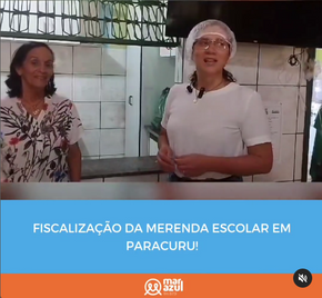 Fiscalização da merenda escolar em Paracuru!