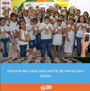 Páscoa na Casa das Artes de Paracuru (13/04).